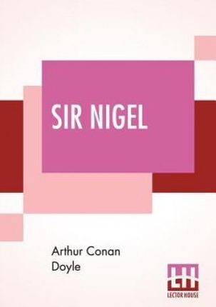 Sir Nigel - Doyle Arthur Conan