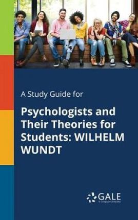 A Study Guide for Psychologists and Their Theories for Students - Gale Cengage Learning