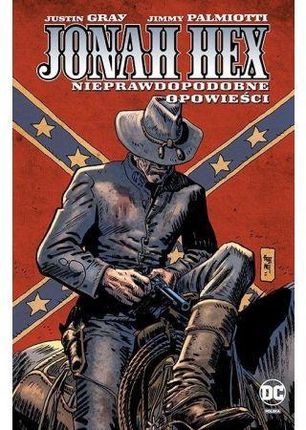 Nieprawdopodobne opowieści. Jonah Hex. Tom 10