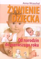 Zdjęcie Żywienie dziecka. Od narodzin do pierwszego roku Anna Wrzochal - Żagań