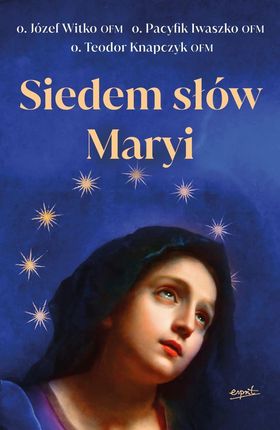 Siedem słów Maryi - Józef o. OFM Witko