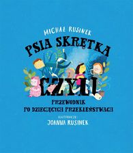 Zdjęcie Psia skrętka, czyli przewodnik po dziecięcych przekleństwach (wyd. 2021)  - Pasym