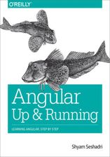 Angular: Up and Running. Learning Angular, Step by