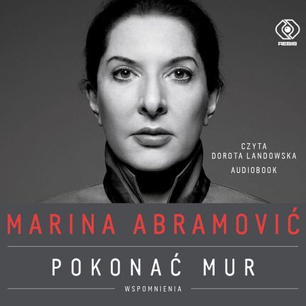 Marina Abramović. Pokonać mur. Wspomnienia (Audiobook)