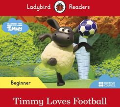 Zdjęcie Ladybird Readers. Beginner Level. Timmy Time. Timmy Loves Football - Bartoszyce