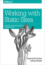 Working with Static Sites. Bringing the Power of