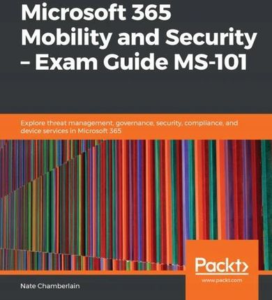 Microsoft 365 Mobility and Security - Exam Guide M