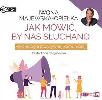 Jak mówić, by nas słuchano audiobook Iwona Majewska-Opiełka