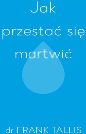 Jak przestać się martwić (MOBI)