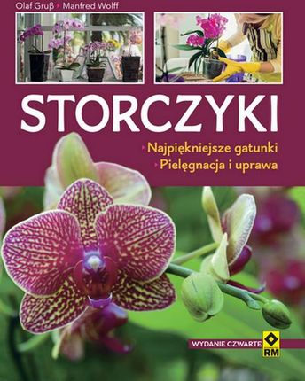 Storczyki. Najpiękniejsze gatunki. Pielęgnacja i uprawa. Wyd. IV