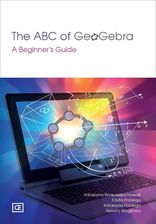 Zdjęcie The ABC of GeoGebra. A Beginner's Guide - Dąbrowa Tarnowska