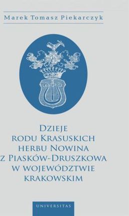 Dzieje rodu Krasuskich herbu Nowina z Piasków-Druszkowa w województwie krakowskim (PDF)