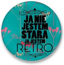 Zdjęcie Lusterko Okrągłe Ja Nie Jestem Stara Retro - Kalwaria Zebrzydowska