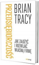 Przedsiębiorczość. Jak założyć i rozwijać własną firmę
