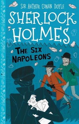 The Six Napoleons (The Sherlock Holmes Children's Collection (Easy Classics)  
