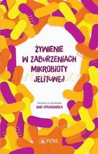 Żywienie w zaburzeniach mikrobioty jelitowej - Ewa Stachowska [KSIĄŻKA] - Literatura popularnonaukowa