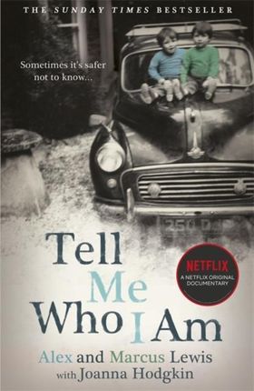 Tell Me Who I Am:  The Sunday Times Bestseller and Netflix Original Documentary 