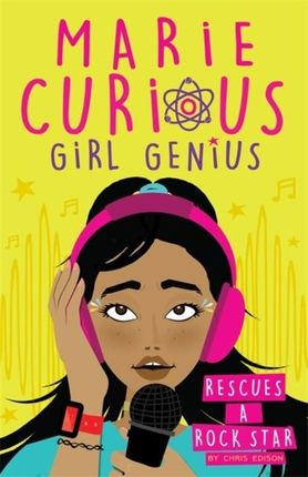 Marie Curious, Girl Genius: Rescues a Rock Star 