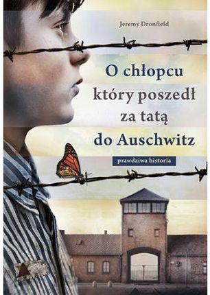 O chłopcu który poszedł za tatą do Auschwitz. Prawdziwa historia. Wydanie kieszonkowe