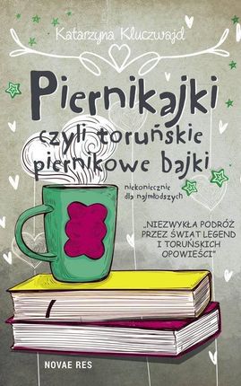 Piernikajki czyli toruńskie piernikowe bajki (E-Book)