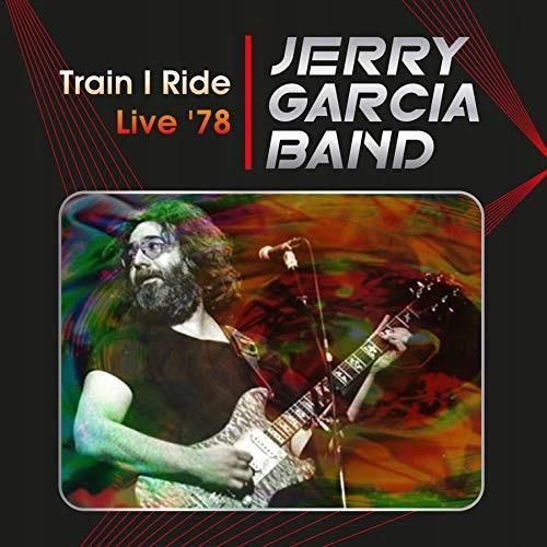 Płyta kompaktowa Jerry Garcia Band Train I Ride Live '78 Ceny i