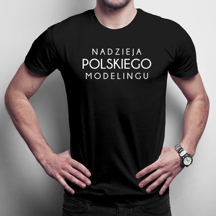 Nadzieja Polskiego Modelingu - Męska Koszulka