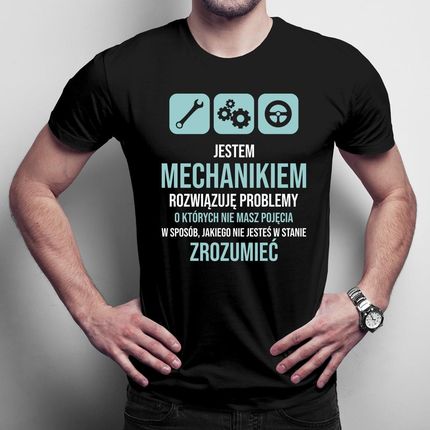 Jestem mechanikiem rozwiązuję problemy męska koszulka na prezent