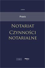 Zdjęcie Praxis. Notariat. Czynności notarialne - Pilawa
