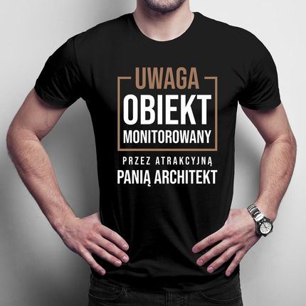 Obiekt monitorowany przez panią architekt męska koszulka na prezent