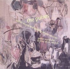 Zdjęcie The Pulses - Gather Round and Destroy All Our Records (Digipack) - Wrocław