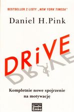 Drive. Kompletnie nowe spojrzenie na motywację - Nauki humanistyczne i społeczne