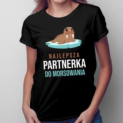 Najlepsza Partnerka Do Morsowania - Damska Koszulka Na Prezent