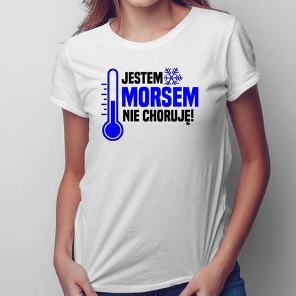 Jestem Morsem, Nie Choruję! - Damska Koszulka Na Prezent