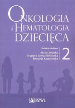 Zdjęcie Onkologia i hematologia dziecięca Tom 2 - Hrubieszów
