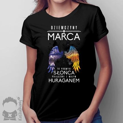 Dziewczyny z marca to promyki słońca połączone z małym huraganem - damska koszulka na prezent