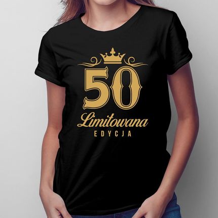 50 lat - limitowana edycja - damska koszulka na prezent