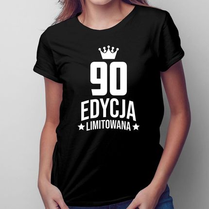 90 lat Edycja Limitowana - damska koszulka na prezent