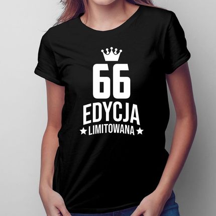 66 lat Edycja Limitowana - damska koszulka na prezent