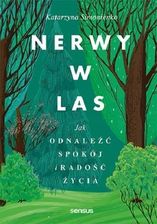 Zdjęcie Nerwy w las. Jak odnaleźć spokój i radość życia - Miłomłyn