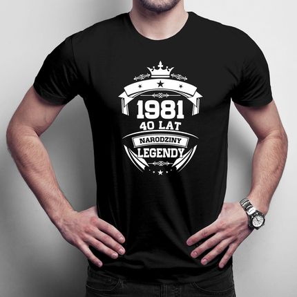 1981 Narodziny legendy 40 lat męska koszulka na prezent