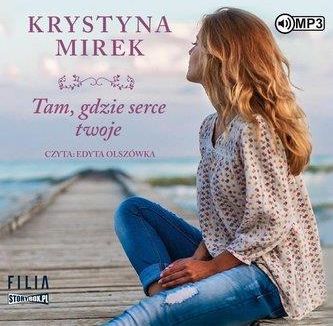 Tam, gdzie serce twoje audiobook Krystyna Mirek