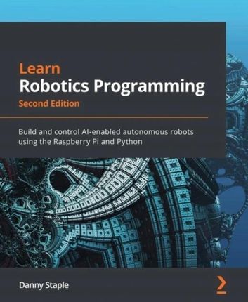 Learn Robotics Programming - Danny Staple