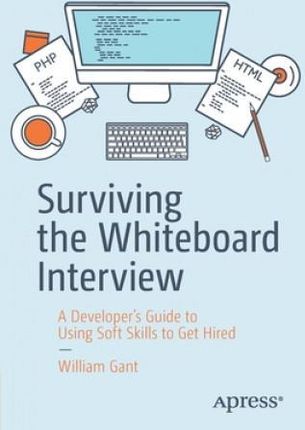Surviving The Whiteboard Interview William Gant