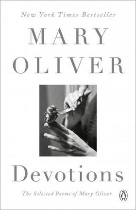 Devotions: The Selected Poems of Mary Oliver ...