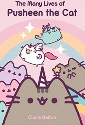 The Many Lives Of Pusheen the Cat - Claire Belton