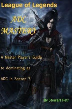 League Of Legends Adc Mastery St Petr