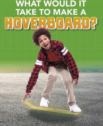 What Would it Take to Build a Hoverboard?