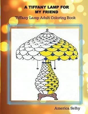 A Tiffany Lamp For My Friend, Tiffany Lamp Adult C
