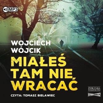 Miałeś tam nie wracać. Audiobook Wojciech Wójcik