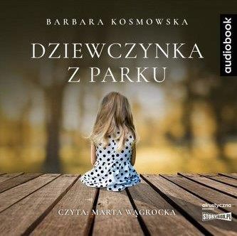 Dziewczynka z parku. Audiobook Barbara Kosmowska